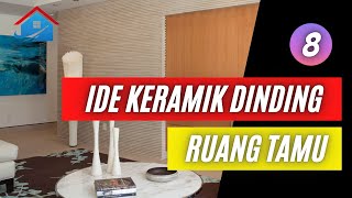 8 Ide Keramik Dinding Ruang Tamu sederhana tapi menawan [upl. by Stenger]