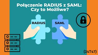 Czy Można Połączyć Radius z SAML NAC  24T47 [upl. by Toddie]