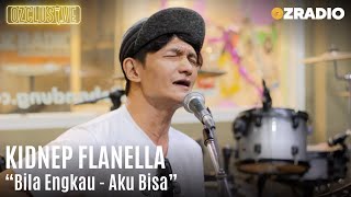 KIDNEP FLANELLA  BILA ENGKAU amp AKU BISA  OZCLUSIVE [upl. by Feil]