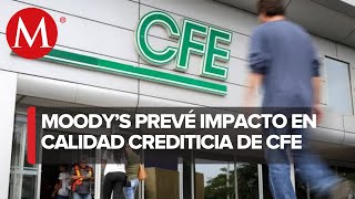 Mayor emisión deuda de CFE impactará en su calidad crediticia Moodys [upl. by Htebazileyram]