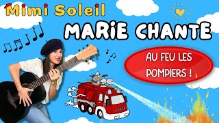 Au feu les pompiers par Marie  Mimi Soleil  chanson  Vidéos éducatives pour enfants de maternelle [upl. by Nylyram]