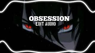 MY OBSESSION  EDIT AUDIO [upl. by Rede]