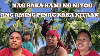 NAG SAKA KAMI NG NIYOG ANG AMING PINAG KAKA KITAAN DAILY LIFE MINI VLOG ♥️ [upl. by Rimaj756]