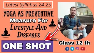 Yoga As A Preventive Measures  Class 12 Unit 3  Physical Education  One Shot [upl. by Convery855]