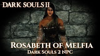 Dark Souls 2 NPC Rosabeth of Melfia [upl. by Niraj875]