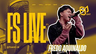 FS LIVE  Fredo Aquinaldo  Dipersatukan Semesta  Live Session [upl. by Davy]