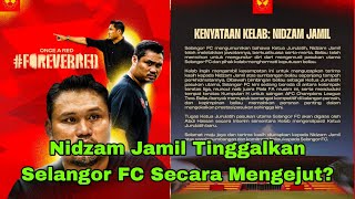 ‼️Terkini Nidzam Jamil Letak Jawatan jurulatih Selangor FC [upl. by Tonina]