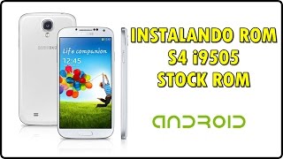 Como INSTALAR a ROM original de fábrica STOCK ROM  Galaxy S4 i9505 [upl. by Esinereb]