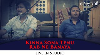 Kinna Sona tenu rab ne banaya by humsufi live in studio [upl. by Andryc]