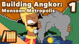 Building Angkor  Monsoon Metropolis  Extra History  Part 1 [upl. by Lisetta]