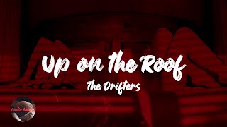 The Drifters  Up on the Roof Lyrics [upl. by Akcinat]