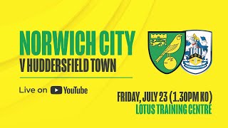 LIVE  Norwich City v Huddersfield Town  Preseason friendly [upl. by Perlman]