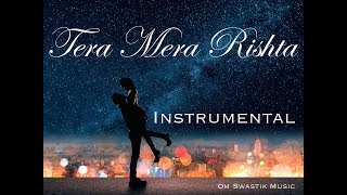 Tera Mera Rishta  Instrumental Cover  Emraan Hashmi  Awarapan  Om Swastik Music [upl. by Meir600]