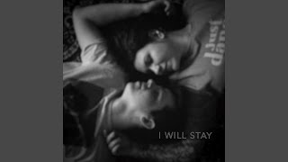 I Will Stay [upl. by Bullen599]