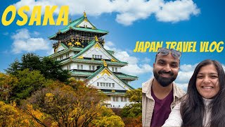 Discovering OsakaA Journey Through Japans Vibrant HeartMaking the Most of Our Final Days in Japan [upl. by Yadrahs]