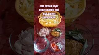 Masak sayur pepaya yang enak masakansederhanashorts [upl. by Cyrilla]