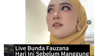 Live Terbaru  Bunda Fauzana Sebelum Manggung Obati Malarindu yunfa Lovers [upl. by Gareth]