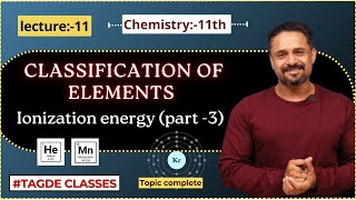 CLASSIFICATION OF ELEMENTS  Ionization energypart3  lecture11 [upl. by Aracal]