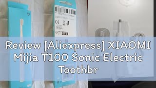 Review Aliexpress XIAOMI Mijia T100 Sonic Electric Toothbrush Mi Smart Waterproof Tooth Head Brus [upl. by Bibbye362]