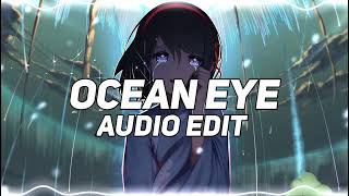 Ocean Eyes  Billie Eillish Full Edit Audio [upl. by Edin]