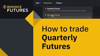 Binance Guides How to Trader Quarterly Futures Contracts [upl. by Esinyt]