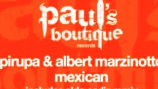 Pirupa amp Albert Marzinotto  Mexican Original mix [upl. by Keefer]