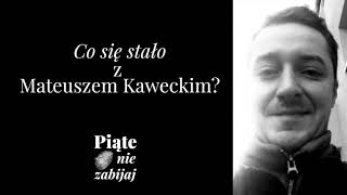 Co się stało z Mateuszem Kaweckim  Piąte Nie zabijaj 7 [upl. by Azer]