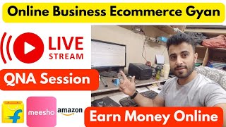 Online Business QNA Session flipkartseller meeshoseller amazonseller Ask Your Questions [upl. by Ahtamas]