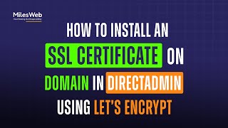 How to Install an SSL Certificate on a Domain in DirectAdmin using Let’s Encrypt  MilesWeb [upl. by Lou235]