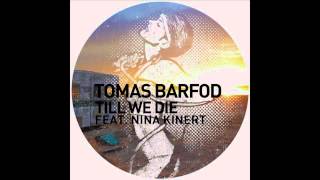 Tomas Barfod  Till We Die feat Nina Kinert Blondish Remix [upl. by Arihppas261]