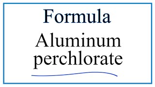 Write the formula for Aluminum perchlorate [upl. by Massingill]