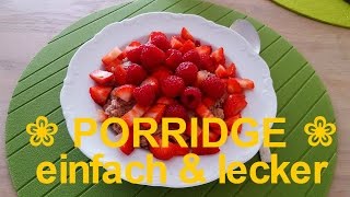 ❀ PORRIDGE zum FRÜHSTÜCK ❀ einfach amp lecker I ❀ Erdbeeren amp Himbeeren I Vegetarisch EDEKA [upl. by Yelsew827]