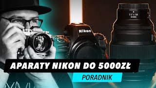 Jaki Aparat Wybrać do 5000zł SYSTEM NIKON [upl. by Nidnal]