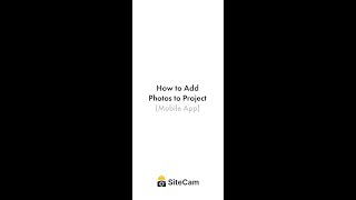 SiteCam  How to Add Photos to Project Mobile App [upl. by Lady]