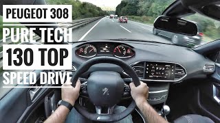 Peugeot 308 Pure Tech 130 2018  POV Drive on German Autobahn  Top Speed Drive 60FPS [upl. by Ydnes]