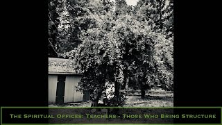 The Spiritual Offices Teachers  Those Who Bring Structure [upl. by Nivrem]