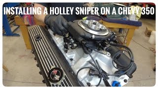 Holley Sniper Install on my Chevy 350 [upl. by Ettezus526]