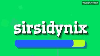 SIRSIDYNIX  HOW TO PRONOUNCE IT [upl. by Sirad394]