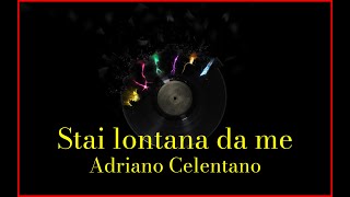 Adriano Celentano  Stai lontana da me Lyrics Karaoke [upl. by Hintze]