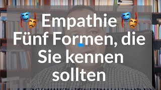 🎭 Empathie  5 Formen die Sie kennen sollten [upl. by Kelwen]