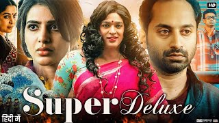 Super Deluxe Full Movie in Hindi Dubbed  Vijay Sethupathi  Fahadh Faasil  Ramya  Review amp Facts [upl. by Stetson]