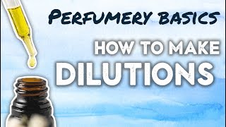 How to make dilutions for perfumery VISUAL DEMONSTRATION [upl. by Ermina]