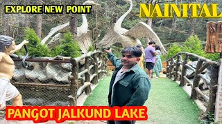 Nainital Explore Point  Pangot Jalkund Lake  Nainital Ki Snow Fall Wali Jagha 4 November 2024 [upl. by Stevena]