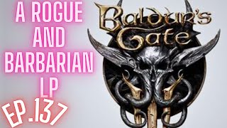 Ep137 Baldurs Gate 3 MP LP [upl. by Dexter998]