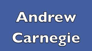 How to pronounce Andrew Carnegie [upl. by Farrow26]