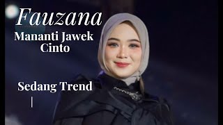 Fauzana  Mananti Jawek Cinto  Lagu Minang [upl. by Ximena]