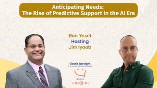 Glassix Spotlight Podcast  The Rise of Predictive Support in the AI Era with Jim Iyoob [upl. by Mixam286]