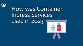 How was F5 Container Ingress Services used in 2023 [upl. by Scarrow]