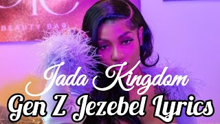 Jada Kingdom  Gen Z Jezebel Lyrics [upl. by Lyris]