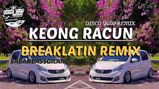 KEONG RACUNDISCOYAWREMIXBREAKLATIN [upl. by Pack]